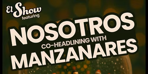 El Show feat. Nosotros and Manzanares \u2022 Dec 13 \u2022 Tumbleroot