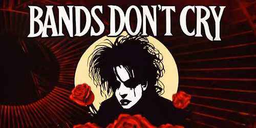 Bands Don't Cry - A Tribure to The Cure at Jazzbones