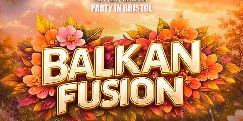 BALKAN FUSION - Bristol Balkan Party (Rush Nightclub)