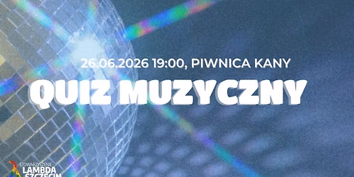 Queerowy QUIZ MUZYCZNY \ud83c\udfb6 \ud83c\udff3\ufe0f\u200d\ud83c\udf08 - Piwnica Kany 26.06. - Pride 2026