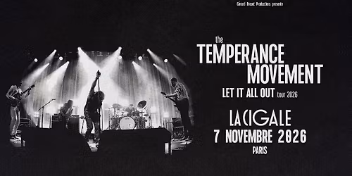 THE TEMPERANCE MOVEMENT | PARIS | La Cigale