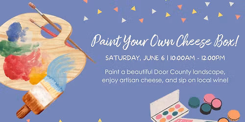 Paint Your Own Cheese Box!