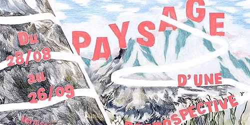 Vernissage & exposition - "Paysage d\u2019une r\u00e9trospective" par en 3000 \u00e9ditions