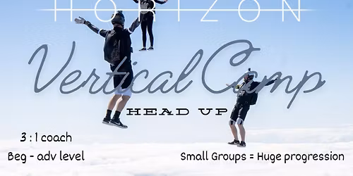 Team Horizon: Vertical Skill Camp - Head Up March 2026