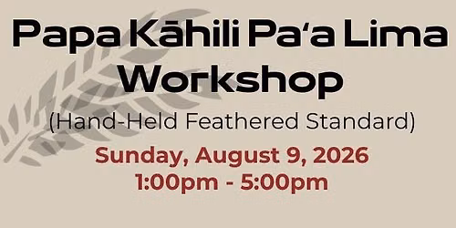 Papa K\u0101hili Pa'a Lima Workshop