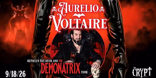 Aurelio VOLTAIRE at The Crypt | 21+