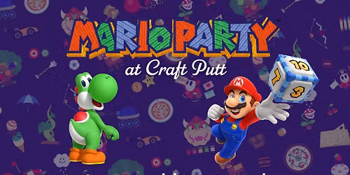 Mario Party! at Craft Putt (Overland Park) — 11440 W 135th St, Overland Park, KS 66221-9398, United States