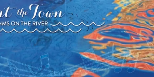 Paint the Town: Rhythms on the River