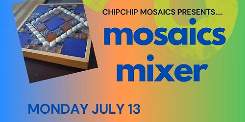 Monday Nite Mosaic Mixer