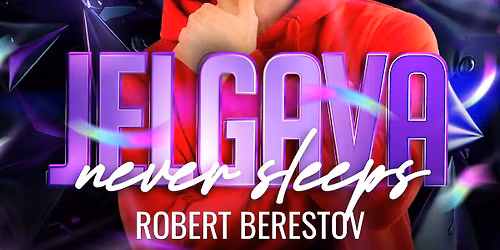 JELGAVA NEVER SLEEPS: DJ ROBERT BERESTOV - 12.12