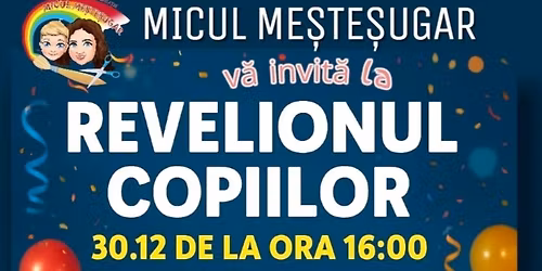 REVELIONUL COPIILOR - eveniment pentru copii