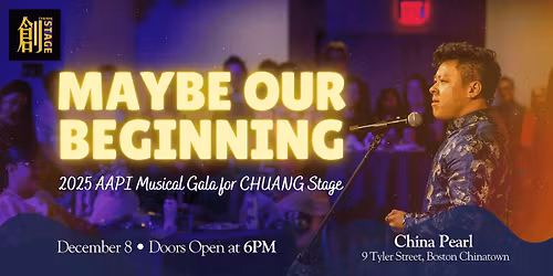 Maybe Our Beginning: 2025 AAPI Musical Gala for CHUANG Stage
