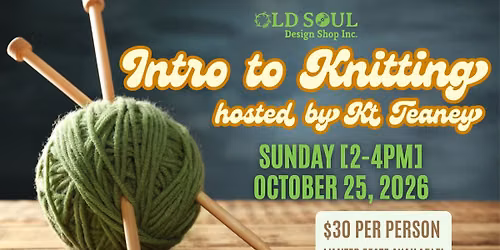 Intro to Knitting @ OLD SOUL