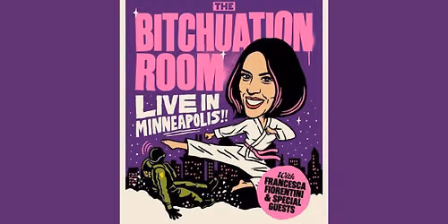 The Bitchuation Room LIVE with host Francesca Fiorentini & guests Liza Winstead & Zaynab Mohamed