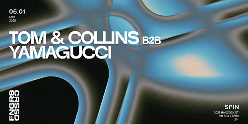 FNGRS CRSSD presents Tom & Collins b2b Yamagucci