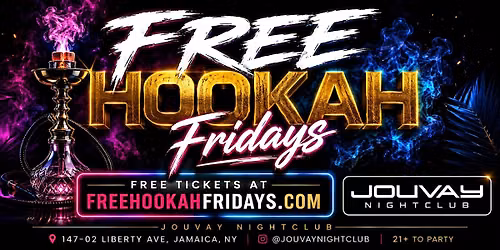 FREE HOOKAH FRIDAYS @ JOUVAY NIGHTCLUB RSVP NOW!!