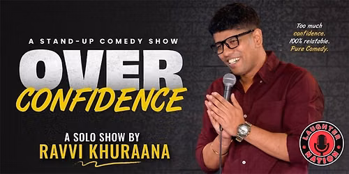 OverConfidence - Standup comedy by Ravi Khurana