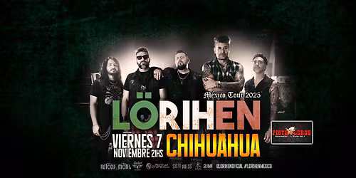L\u00d6RIHEN - CHIHUAHUA- Viernes 7 Noviembre