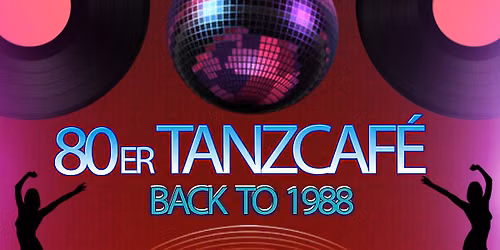 80er TANZCAF\u00c9 \u2013 BACK TO 1988 
