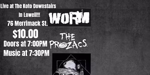 Worm\/ The Prozacs\/ Circus Battalion\/ Scotty Saints and the true believers 