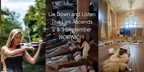 Lie Down and Listen: The Lark Ascends, Norwich