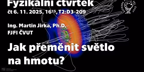 dr. M. Jirka: Jak p\u0159em\u011bnit sv\u011btlo na hmotu? [Fyz. \u010dtvrtek]
