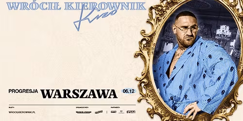 KIZO - WR\u00d3CI\u0141 KIEROWNIK \/ 06.12.25 \/ Progresja, Warszawa