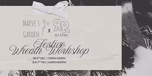 Maeve's Garden | Festive Wreath Workshop