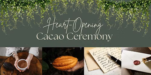 Heart-Opening Cacao Ceremony & Intention Letter Workshop