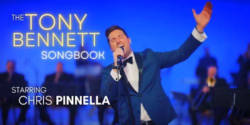 The Tony Bennett Songbook Starring Chris Pinnella