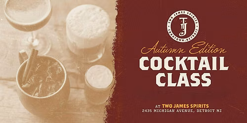 Autumn Edition: Cocktail Class w\/ Two James Spirits