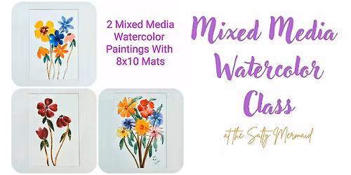 Mixed Media Watercolor Flower Class