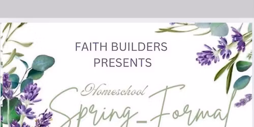 Faith Builders Homeschool Spring Formal