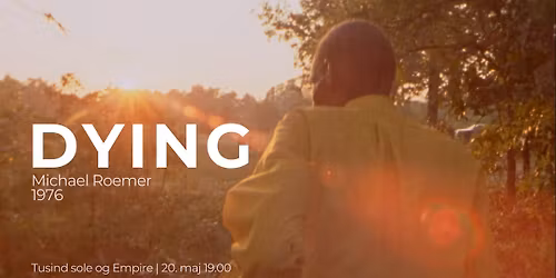 Dying (Michael Roemer, 1976) | Pr\u00e6senteres af Tusind sole og Empire Bio