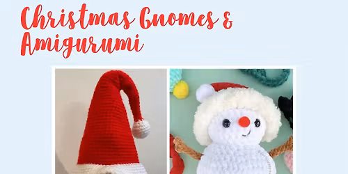 Christmas Gnomes & Amigurumi