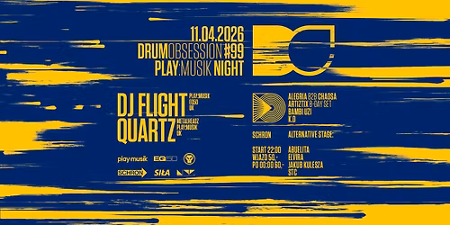 DrumObsession #99: play:musik Night with DJ FLIGHT & QUARTZ