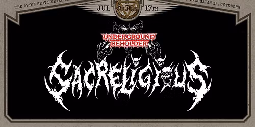 UNDERGROUND BEHOLDER presents SACRELIGIOUS