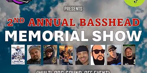 2nd Annual Basshead Memorial Show