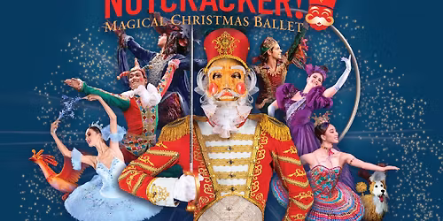Talmi Entertainment Presents: NUTCRACKER! Magical Christmas Ballet
