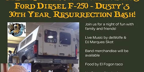 Resurrection Party for \u201cDusty\u201d the Ford Diesel F250!