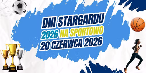 Dni Stargardu 2026 - na sportowo!