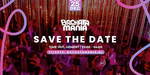 Bachata Mania -  KERST EDITIE - 25 DEC 2025 - Gemert