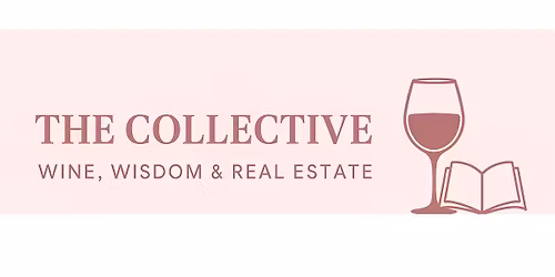 The Collective: Wine, Wisdom & Real Estate