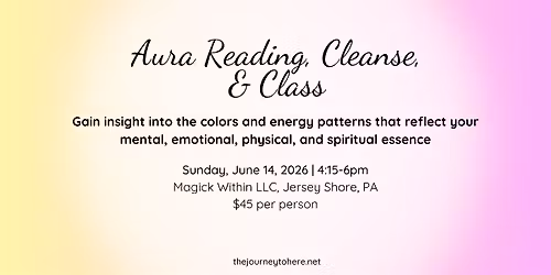 Aura Reading, Cleanse, & Class at Magick Within