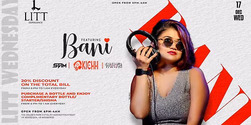 LITT WEDNESDAY FT DJ BANI | DEC 17