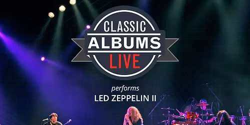 Classic Albums Live-Led Zeppelin IV at Francis Winspear Centre