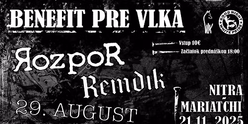 Benefit pre VLKa, Rozpor, Remdik a 29. august