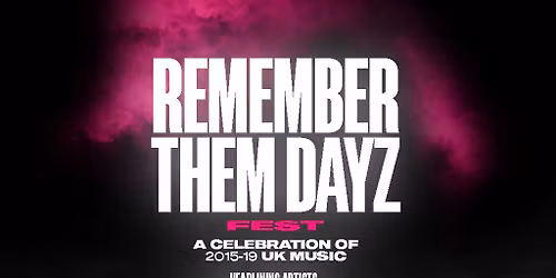 Remember Them Dayz Fest - London - Boxpark Wembley