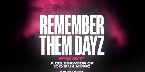 Remember Them Dayz Fest - London - Boxpark Wembley