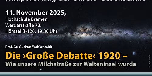 Hauptvortrag: Die "Gro\u00dfe Debatte 1920" Wie unsere Milchstra\u00dfe zur Welteninsel wurde